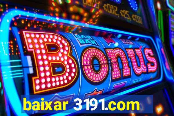 baixar 3191.com
